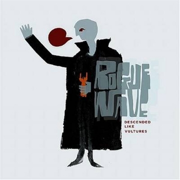 Rogue Wave - Descended Like Vultures