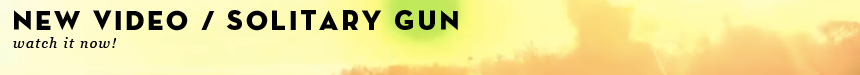 New Video: Solitary Gun
